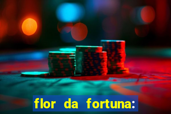 flor da fortuna: como cuidar