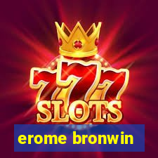 erome bronwin