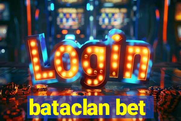 bataclan bet