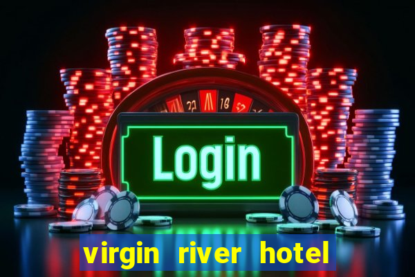 virgin river hotel and casino mesquite