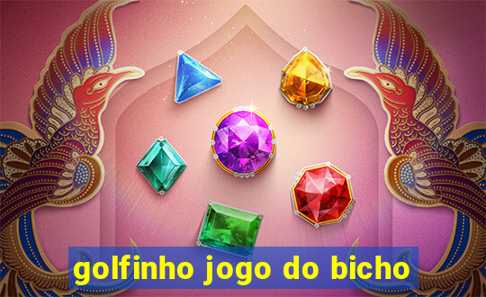 golfinho jogo do bicho