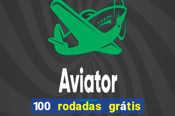 100 rodadas grátis sem depósito