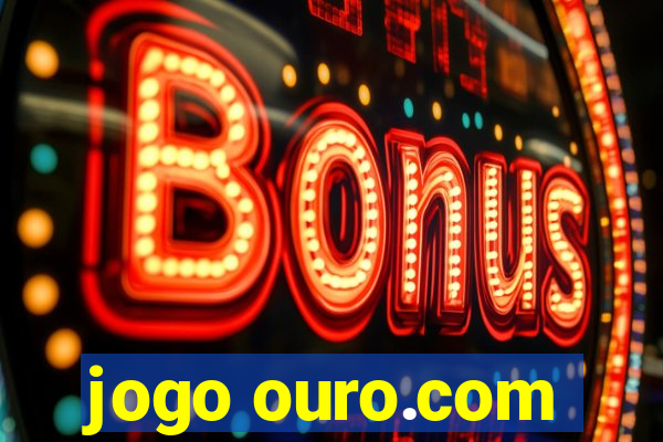 jogo ouro.com