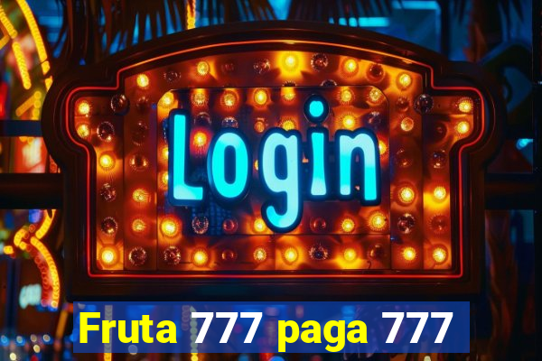 Fruta 777 paga 777