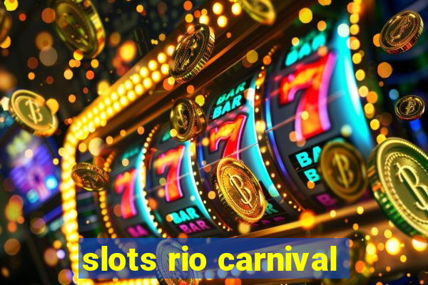 slots rio carnival