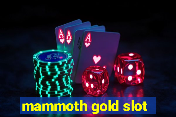 mammoth gold slot