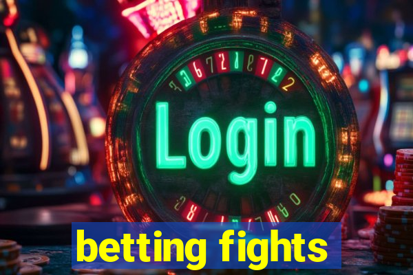 betting fights