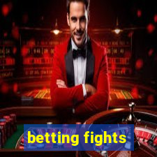 betting fights