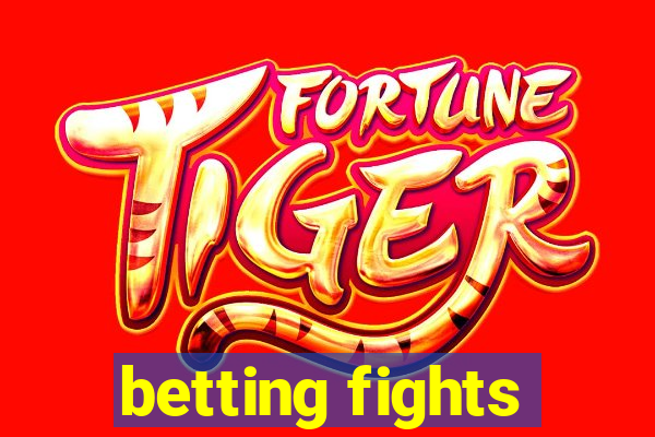 betting fights