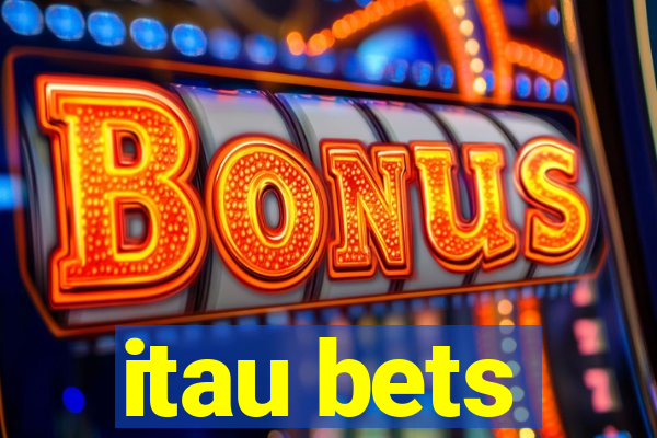 itau bets