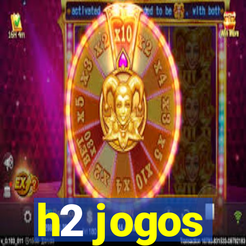 h2 jogos