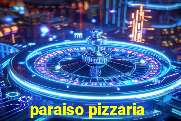 paraiso pizzaria