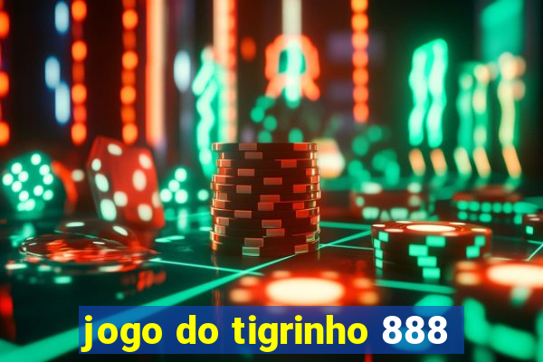 jogo do tigrinho 888