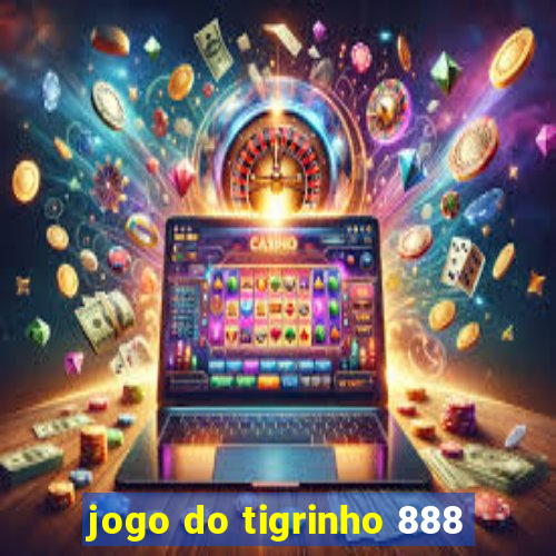 jogo do tigrinho 888