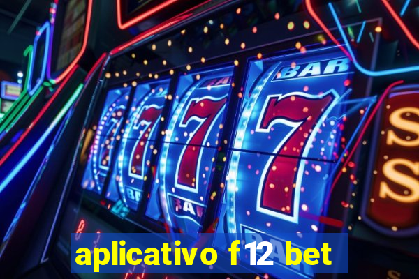 aplicativo f12 bet