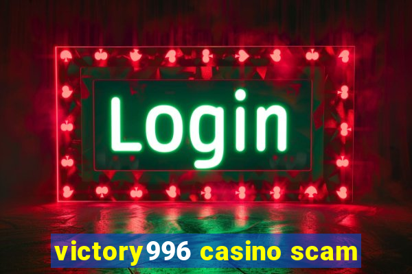 victory996 casino scam