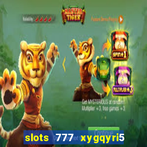 slots 777 xygqyri5 is1o0v otopbt3a