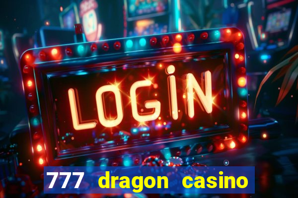 777 dragon casino bonus codes