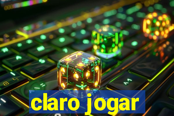 claro jogar