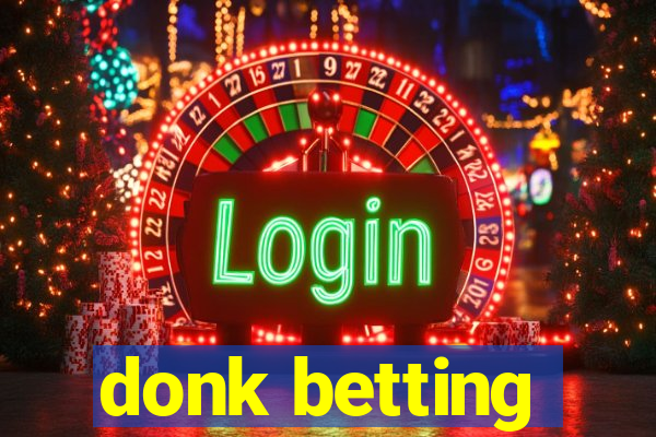 donk betting