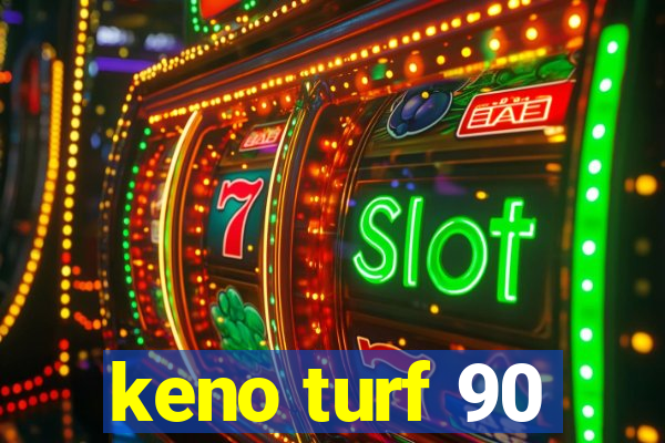 keno turf 90