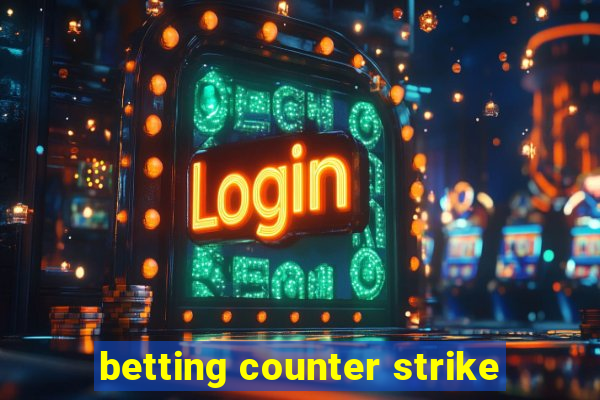 betting counter strike