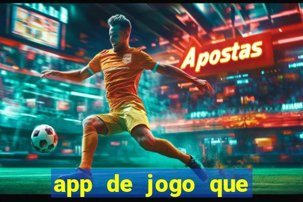 app de jogo que ganha dinheiro