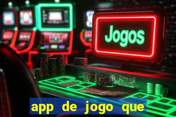 app de jogo que ganha dinheiro