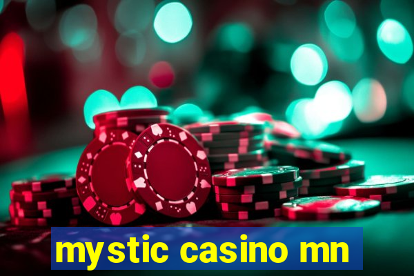 mystic casino mn