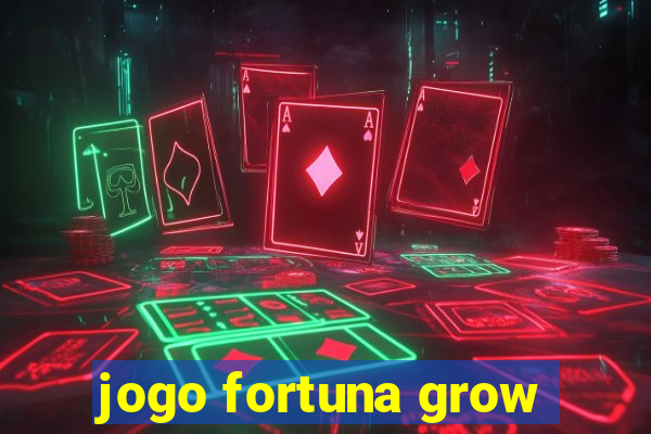 jogo fortuna grow