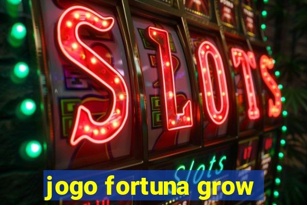 jogo fortuna grow