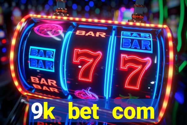 9k bet com registrar login