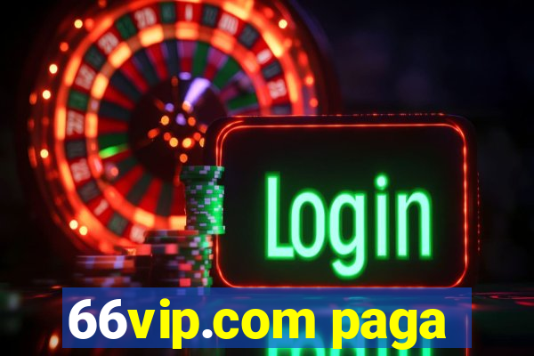 66vip.com paga