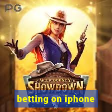 betting on iphone