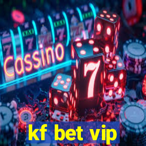 kf bet vip