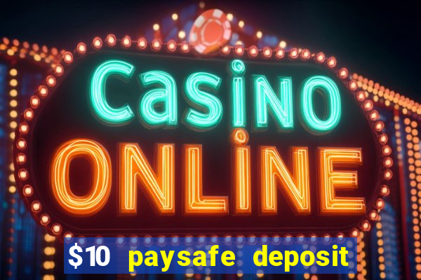 $10 paysafe deposit casino nz