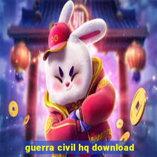 guerra civil hq download