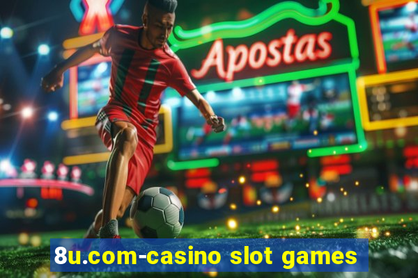 8u.com-casino slot games