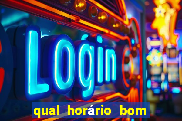 qual horário bom de jogar fortune tiger