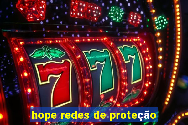 hope redes de proteção