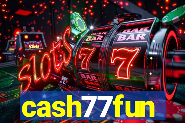 cash77fun