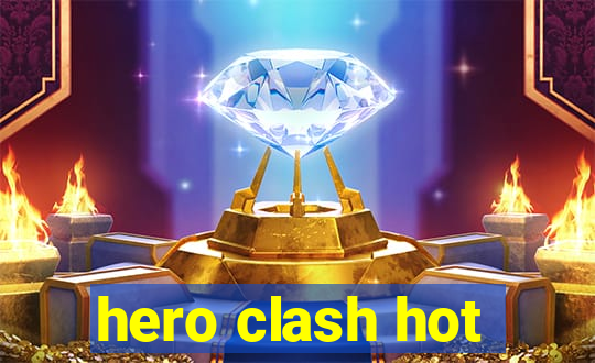 hero clash hot