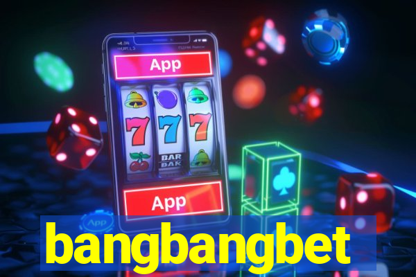 bangbangbet