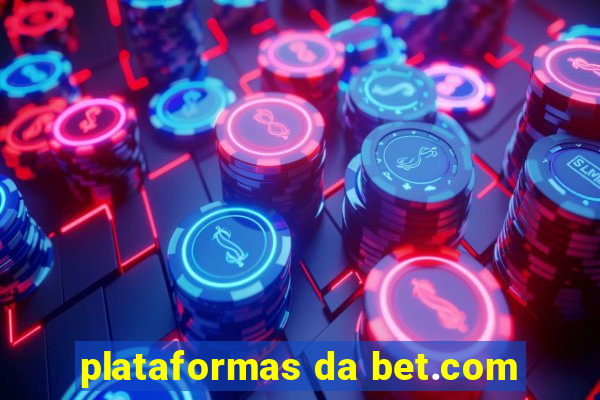 plataformas da bet.com