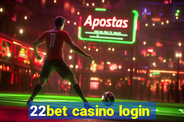 22bet casino login