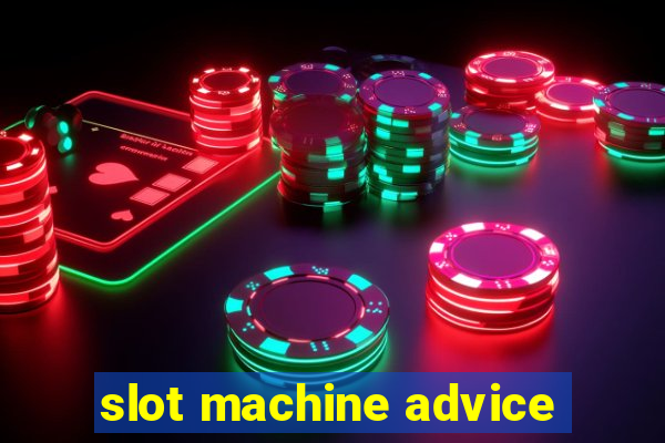 slot machine advice