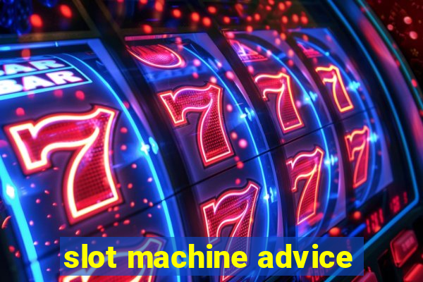 slot machine advice