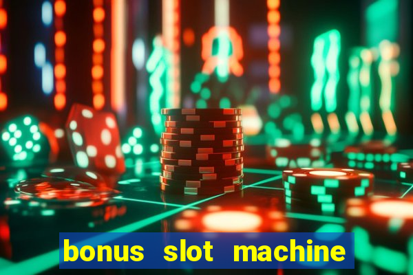 bonus slot machine tipi disponibili