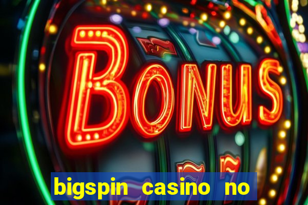 bigspin casino no deposit bonus