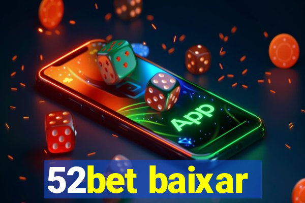 52bet baixar